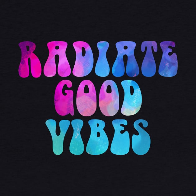 Radiate Good Vibes by lolosenese